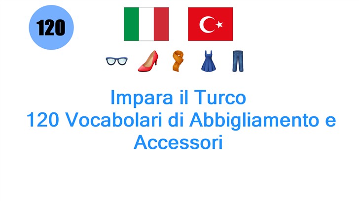 Impara il Turco: 120 Vocabolari di Abbigliamento e Accessori
